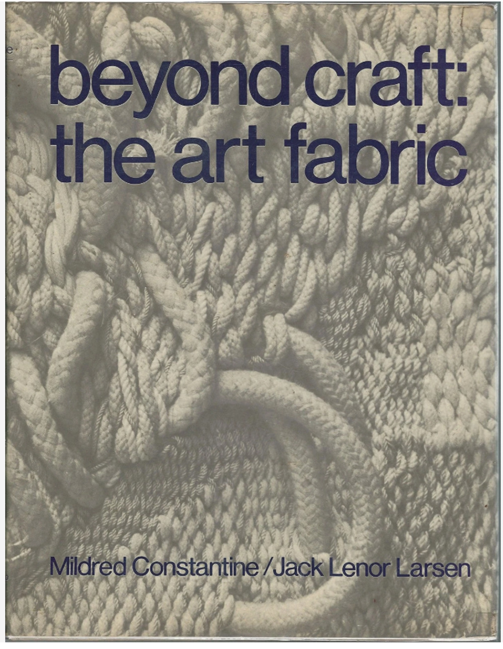 Beyond Craft The Art Fabric Mildred Constantine Jack Lenor HC w/ Dust Jacket